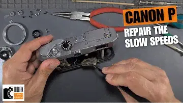 Canon P - Repair the Slow Speeds